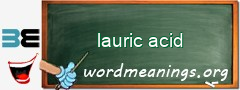 WordMeaning blackboard for lauric acid